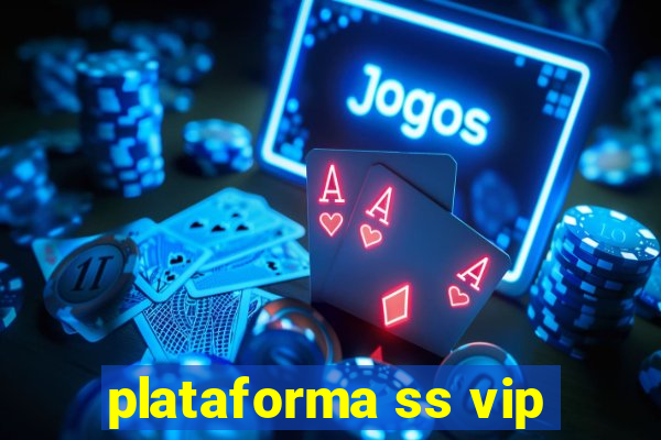 plataforma ss vip